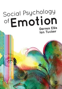 E-Book (pdf) Social Psychology of Emotion von Darren Ellis, Ian Tucker