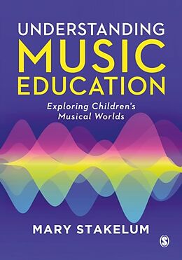 Kartonierter Einband Understanding Music Education von Mary Stakelum