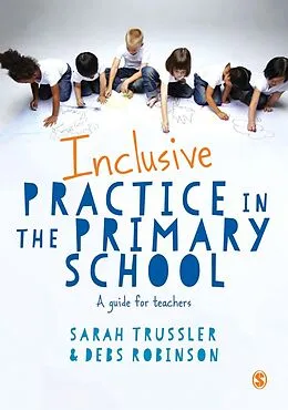 E-Book (pdf) Inclusive Practice in the Primary School von Sarah Trussler, Debs Robinson