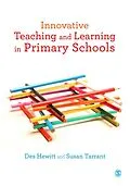 E-Book (pdf) Innovative Teaching and Learning in Primary Schools von Des Hewitt, Susan Tarrant