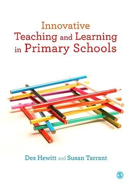 E-Book (pdf) Innovative Teaching and Learning in Primary Schools von Des Hewitt, Susan Tarrant