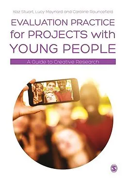 E-Book (pdf) Evaluation Practice for Projects with Young People von Kaz Stuart, Lucy Maynard, Caroline Rouncefield