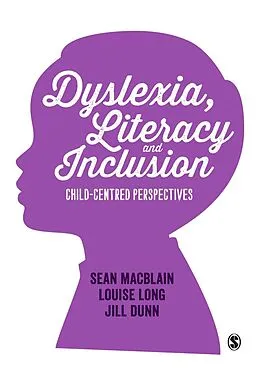 E-Book (pdf) Dyslexia, Literacy and Inclusion von Sean Macblain, Louise Long, Jill Dunn