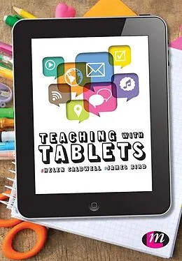 ePUB Teaching with Tablets von Helen Caldwell, James Bird