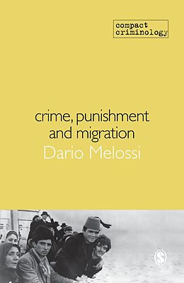 E-Book (pdf) Crime, Punishment and Migration von Dario Melossi