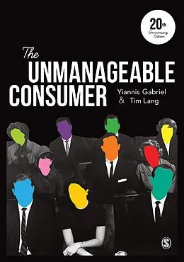 E-Book (pdf) The Unmanageable Consumer von Yiannis Gabriel, Tim Lang
