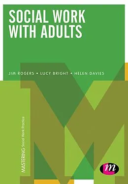 E-Book (pdf) Social Work with Adults von Jim Rogers, Lucy Bright, Helen Davies