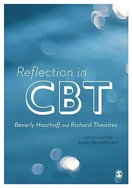 E-Book (pdf) Reflection in CBT von Beverly Haarhoff, Richard Thwaites