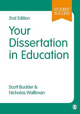E-Book (pdf) Your Dissertation in Education von Scott Buckler, Nicholas Stephen Robert Walliman
