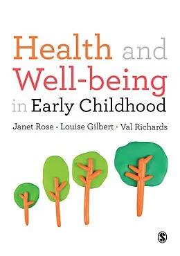 E-Book (epub) Health and Well-being in Early Childhood von Janet Rose, Louise Gilbert, Val Richards