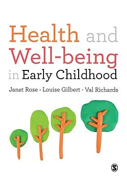 E-Book (pdf) Health and Well-being in Early Childhood von Janet Rose, Louise Gilbert, Val Richards