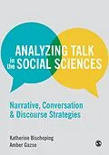 E-Book (pdf) Analyzing Talk in the Social Sciences von Katherine Bischoping, Amber Gazso