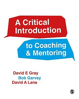 E-Book (pdf) A Critical Introduction to Coaching and Mentoring von David E Gray, Robert Garvey, David A Lane