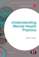 Kartonierter Einband Understanding Mental Health Practice von Mark Haith