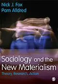 E-Book (pdf) Sociology and the New Materialism von Nick J. Fox, Pam Alldred