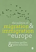 E-Book (epub) The Politics of Migration and Immigration in Europe von Andrew Geddes, Peter Scholten