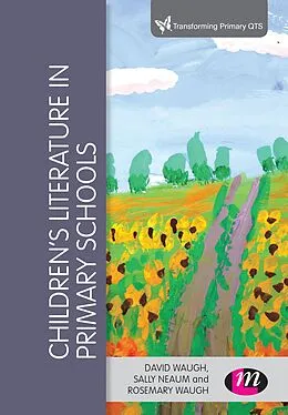 E-Book (epub) Children's Literature in Primary Schools von David Waugh, Sally Neaum, Rosemary Waugh