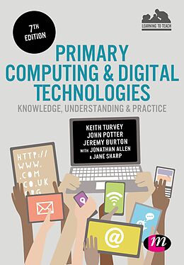 eBook (epub) Primary Computing and Digital Technologies: Knowledge, Understanding and Practice de Keith Turvey, John Potter, Jeremy Burton