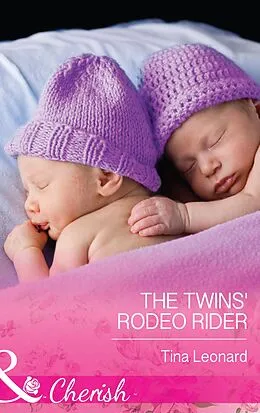 E-Book (epub) Twins' Rodeo Rider (Mills &amp; Boon Cherish) (Bridesmaids Creek - Book 3) von Tina Leonard