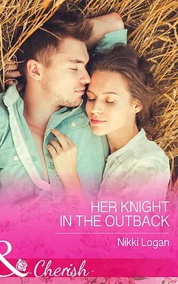 E-Book (epub) Her Knight in the Outback von Nikki Logan