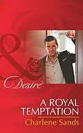 E-Book (epub) Royal Temptation (Mills &amp; Boon Desire) (Dynasties: The Montoros, Book 6) von Charlene Sands