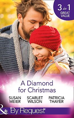 E-Book (epub) Diamond For Christmas: Kisses on Her Christmas List / Her Christmas Eve Diamond / Single Dad's Holiday Wedding (Mills &amp; Boon By Request) von Susan Meier, Scarlet Wilson, Patricia Thayer