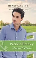 E-Book (epub) Matthew's Choice (Mills &amp; Boon Heartwarming) von Patricia Bradley