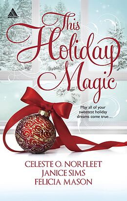 E-Book (epub) This Holiday Magic (Mills &amp; Boon Kimani Arabesque) von Celeste O. Norfleet, Janice Sims, Felicia Mason