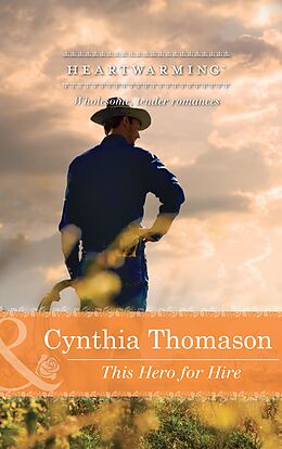 E-Book (epub) This Hero for Hire (Mills &amp; Boon Heartwarming) von Cynthia Thomason
