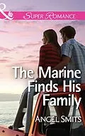 E-Book (epub) Marine Finds His Family (Mills &amp; Boon Superromance) (A Chair at the Hawkins Table - Book 2) von Angel Smits