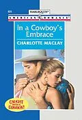 E-Book (epub) In A Cowboy's Embrace (Mills &amp; Boon American Romance) von Charlotte Maclay
