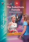 E-Book (epub) Substitute Fiancee (Mills &amp; Boon Silhouette) von Rebecca Russell