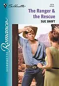 E-Book (epub) Ranger &amp; The Rescue (Mills &amp; Boon Silhouette) von Sue Swift
