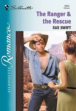 E-Book (epub) Ranger &amp; The Rescue (Mills &amp; Boon Silhouette) von Sue Swift