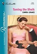 E-Book (epub) Taming The Sheik (Mills &amp; Boon Silhouette) von Carol Grace