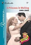 E-Book (epub) Princess In Waiting (Mills &amp; Boon Silhouette) von Carol Grace