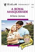 E-Book (epub) Royal Masquerade (Mills &amp; Boon Silhouette) von Arlene James
