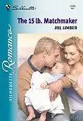 E-Book (epub) 15 Lb. Matchmaker (Mills &amp; Boon Silhouette) von Jill Limber