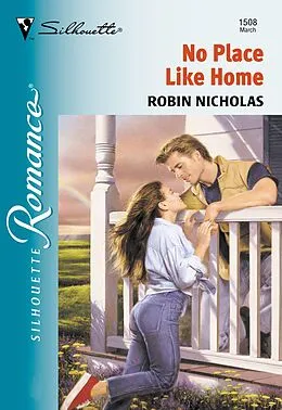 E-Book (epub) No Place Like Home (Mills &amp; Boon Silhouette) von Robin Nicholas