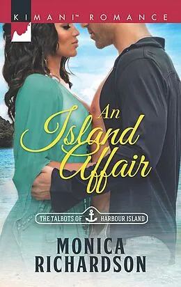 E-Book (epub) Island Affair (Mills &amp; Boon Kimani) (Kimani Hotties, Book 71) von Monica Richardson