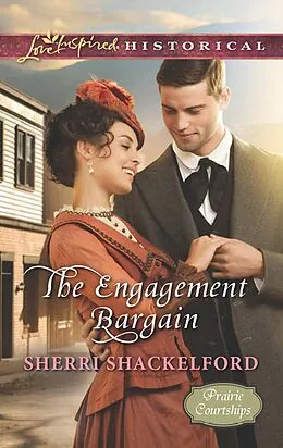 E-Book (epub) Engagement Bargain (Mills &amp; Boon Love Inspired Historical) (Prairie Courtships - Book 1) von Sherri Shackelford