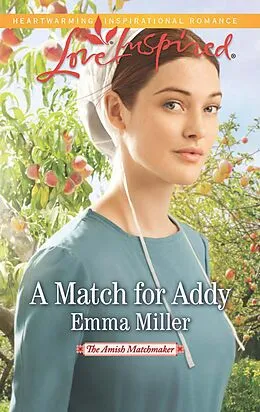 E-Book (epub) Match for Addy (Mills &amp; Boon Love Inspired) (The Amish Matchmaker - Book 1) von Emma Miller