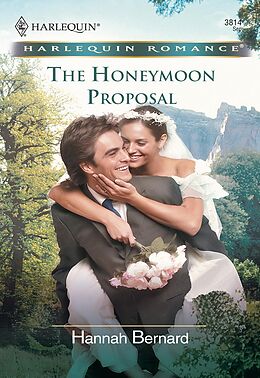 E-Book (epub) Honeymoon Proposal (Mills &amp; Boon Cherish) von Hannah Bernard