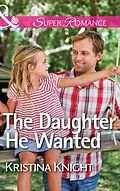 E-Book (epub) Daughter He Wanted (Mills &amp; Boon Superromance) von Kristina Knight