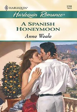 E-Book (epub) Spanish Honeymoon (Mills &amp; Boon Cherish) von Anne Weale