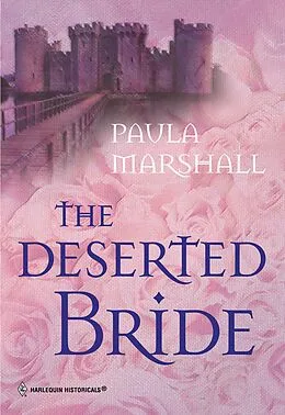 E-Book (epub) Deserted Bride (Mills &amp; Boon Historical) von Paula Marshall