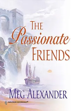 E-Book (epub) Passionate Friends (Mills &amp; Boon Historical) von Meg Alexander