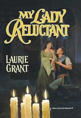 E-Book (epub) My Lady Reluctant (Mills &amp; Boon Historical) von Laurie Grant