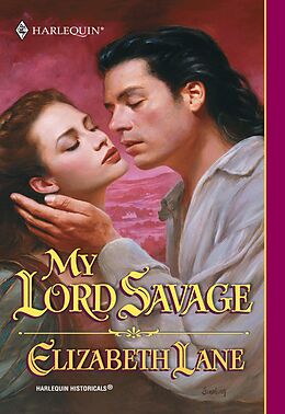 E-Book (epub) My Lord Savage (Mills &amp; Boon Historical) von Elizabeth Lane
