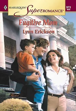 E-Book (epub) Fugitive Mom (Mills &amp; Boon Vintage Superromance) von Lynn Erickson